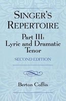 The Singer's Repertoire, Part III - Lyric and Dramatic Tenor (Paperback, 2nd Revised edition) - Berton Coffin Photo