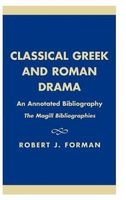Classical Greek and Roman Drama - An Annotated Bibliography (Hardcover) - Robert J Forman Photo