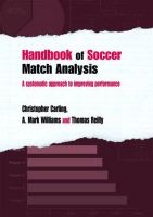 Handbook of Soccer Match Analysis - A Systematic Approach to Improving Performance (Paperback, New ed) - A Mark Williams Photo