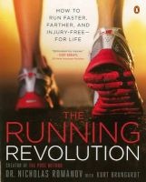 The Running Revolution - How to Run Faster, Farther, and Injury-Free--For Life (Paperback) - Nicholas Romanov Photo