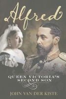 Alfred - Queen Victoria's Second Son (Paperback) - John Van Der Kiste Photo
