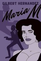 Maria M., Book 1 (Hardcover) - Gilbert Hernandez Photo