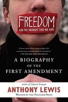 Freedom for the Thought That We Hate - A Biography of the First Amendment (Paperback, First Trade Paper Edition) - Anthony Lewis Photo