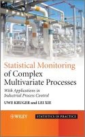 Advances in Statistical Monitoring of Complex Multivariate Processes - with Applications in Industrial Process Control (Hardcover) - Uwe Kruger Photo