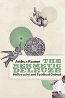The Hermetic Deleuze - Philosophy and Spiritual Ordeal (Paperback) - Joshua Alan Ramey Photo