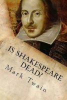 Is Shakespeare Dead? - From My Autobiography (Paperback) - Mark Twain Photo