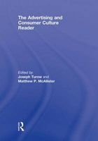 The Advertising and Consumer Culture Reader (Hardcover) - Joseph Turow Photo