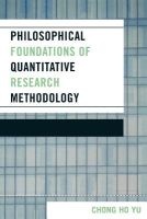 Philosophical Foundations of Quantitative Research Methodology (Paperback, New) - Chong Ho Yu Photo
