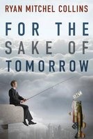 For the Sake of Tomorrow (Paperback) - Ryan Mitchel Collins Photo