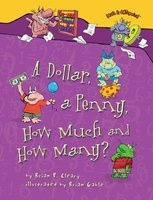 A Dollar, a Penny, How Much and How Many? (Paperback) - Brian P Cleary Photo