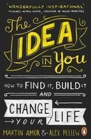 The Idea in You - How to Find it, Build it, and Change Your Life (Paperback) - Martin Amor Photo