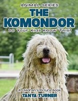 The Komondor Do Your Kids Know This? - A Children's Picture Book (Paperback) - Tanya Turner Photo