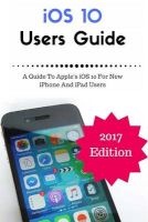 IOS 10 New Users Guide - A Guide to Apple's IOS 10 for New iPhone and iPad Users (Paperback) - Jim Hamilton Photo
