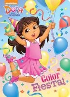 Color Fiesta! (Dora and Friends) (Board book) - Mary Tillworth Photo
