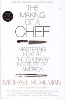 The Making of a Chef - Mastering Heat at the Culinary Institute of America (Paperback) - Michael Ruhlman Photo