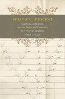 Political Descent - Malthus, Mutualism, and the Politics of Evolution in Victorian England (Hardcover) - Piers J Hale Photo