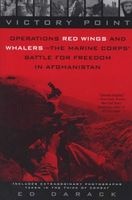 Victory Point - Operations Red Wings and Whalers - The Marine Corps' Battle for Freedom in Afghanistan (Paperback) - Ed Darack Photo