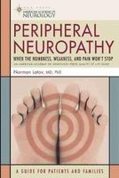 Peripheral Neuropathy - When the Numbness, Weakness and Pain Won't Stop (Paperback) - Norman Latov Photo