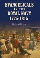 Evangelicals in the Royal Navy, 1775-1815 - Blue Lights and Psalm-singers (Hardcover) - Richard Blake Photo