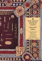 The Ashley Book of Knots (Hardcover, Main) - Clifford W Ashley Photo