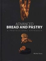 Advanced Bread and Pastry (Hardcover) - Michel Suas Photo