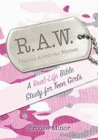 Raw - A Real-Life Bible Study for Teen Girls (Paperback) - Brooke Minor Photo