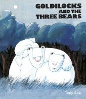 Goldilocks and the Three Bears (Hardcover, 40th Anniversary edition) - Tony Ross Photo