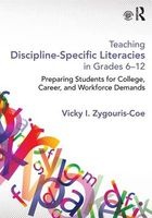 Teaching Discipline-Specific Literacies in Grades 6-12 - Preparing Students for College, Career and Workforce Demands (Paperback, annotated edition) - Vicky I Zygouris Coe Photo