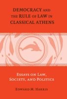 Democracy and the Rule of Law in Classical Athens - Essays on Law, Society, and Politics (Hardcover) - Edward M Harris Photo