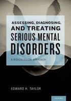 Assessing, Diagnosing, and Treating Serious Mental Disorders - A Bioecological Approach for Social Workers (Hardcover) - Edward H Taylor Photo