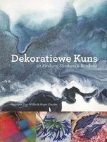 Dekoratiewe Kuns - Uit Kitskuns, Slimkuns En Blitskuns (Afrikaans, Paperback) - Monique Day Wilde Photo