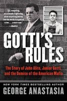 Gotti's Rules - The Story of John Alite, Junior Gotti, and the Demise of the American Mafia (Paperback) - George Anastasia Photo