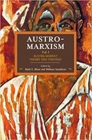 Austro-Marxism: Austro-Marxist Theory and Strategy Volume 1, Volume 1 - Historical Materialism Volume 109 (Paperback) - Mark E Blum Photo