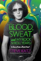 Blood, Sweat, and My Rock-n-Roll Years - Is  a Rock Star? (Hardcover) - Steve Katz Photo