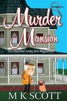 Murder Mansion - A Cozy Mystery with Recipes (Paperback) - M K Scott Photo