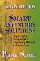 Smart Inventory Solutions - Improving the Management of Engineering Materials and Spare Parts (Paperback, 2nd Revised edition) - Phillip Slater Photo