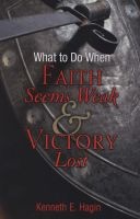 What to Do When Faith Seems (Paperback) - Kenneth E Hagin Photo