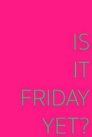 Is It Friday Yet? - Inspirational Journal (Pink) (Paperback) - Original Jos Journal Photo