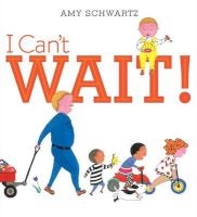 I Can't Wait! (Hardcover) - Amy Schwartz Photo