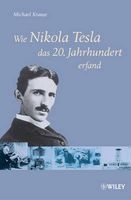 Wie Nikola Tesla das 20 Jahrhundert Erfand (German, Paperback) - Michael Richard Krause Photo