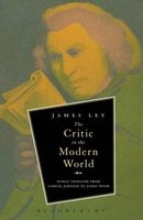 The Critic in the Modern World - Public Criticism from Samuel Johnson to James Wood (Paperback) - James Ley Photo