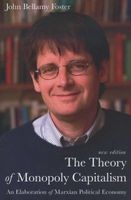 The Theory of Monopoly Capitalism - An Elaboration of Marxian Political Economy (Paperback, New) - John Bellamy Foster Photo