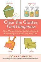 Clear the Clutter, Find Happiness (Paperback) - Donna Smallin Photo
