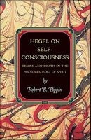Hegel on Self-Consciousness - Desire and Death in the Phenomenology of Spirit (Hardcover, New) - Robert B Pippin Photo