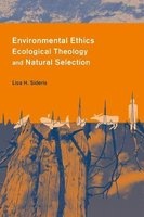 Environmental Ethics, Ecological Theology and Natural Selection - Suffering and Responsibility (Paperback, New) - Lisa Sideris Photo
