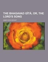 The Bhagavad Gita, Or, the Lord's Song (Paperback) - Annie Wood Besant Photo