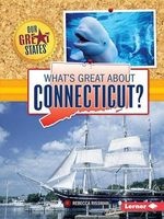What's Great about Connecticut? (Paperback) - Rebecca Rissman Photo