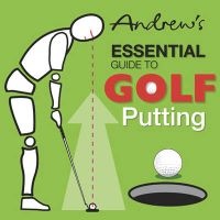 Andrew's Essential Guide to Golf Putting (Paperback) - Andrew Smith Photo