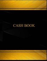 Centurion Cash Book, 96 Pages (8.5 X 11) Inches. - Cash Book, Analysis Book, Logbook, Financial Records, Journals, Black and Gold Cover (Paperback) - Centurion Logbooks Photo