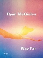 Ryan McGinley - Way Far (Hardcover) - David Rimanelli Photo